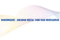 Ransomware Ancaman yang Kian Meresahkan