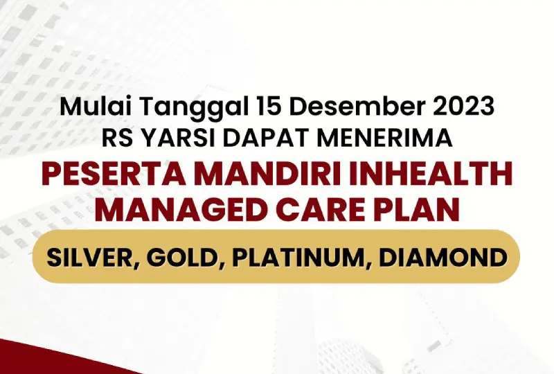Perlindungan Kesehatan di RS Yarsi Dengan Mandiri Inhealth