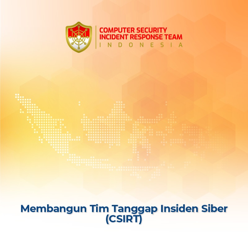 Membangun Tim Tanggap Insiden Siber (CSIRT)