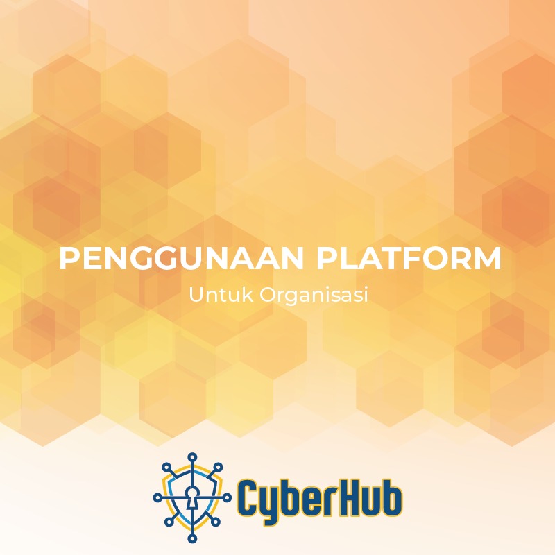 Penggunaan Platform CyberHub untuk Organisasi