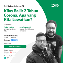 TechUpdate Vol 39 - Kilas Balik 2 Tahun Corona, Apa yang Kita Lewatkan?