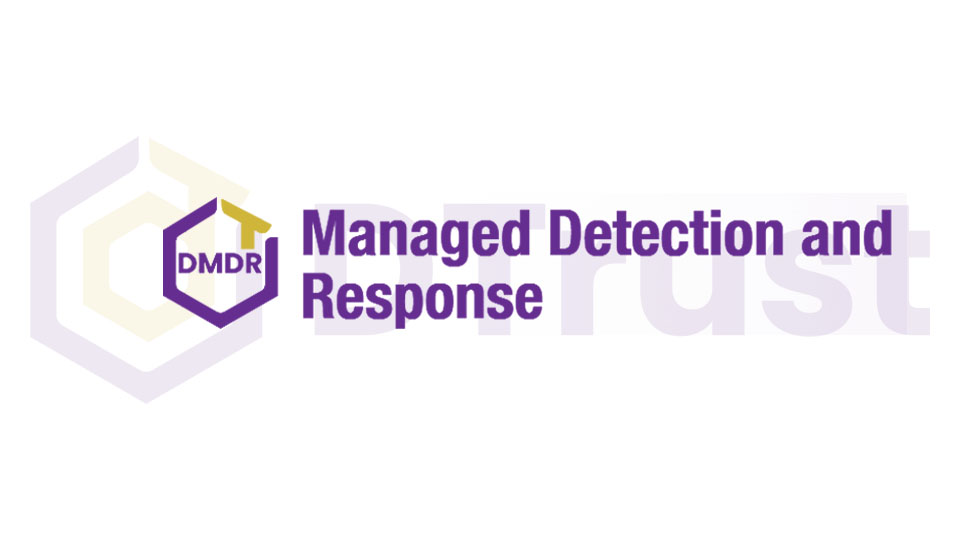 DTrust Managed Detection and Response (DMDR)